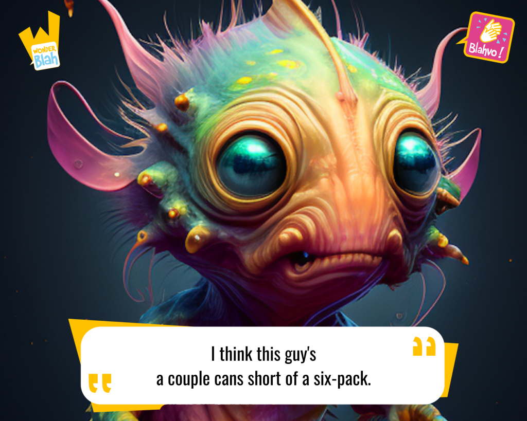 This image represents a Blah - aka a quote, a punchline, a mantra and so on - from the movie "The Terminator (1984)" where an extra-terrestrial character says : "I think this guy's a couple cans short of a six-pack."