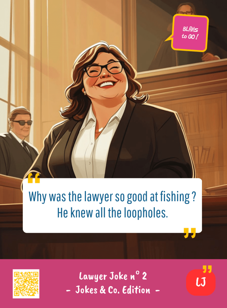This image represents a Lawyer Joke Blah - aka a quote, a punchline, a mantra and so on - from the Box of Funny Cards / Game "Blahs to Go" where a lawyer says : "Why was the lawyer so good at fishing ? He knew all the loopholes."