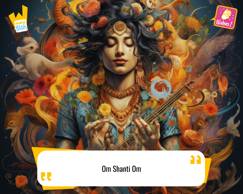 This image represents a Blah - aka a quote, a punchline, a mantra and so on - representing a mystical landscape where a musician is saying the following Hindu Mantra : "Om Shanti Om."